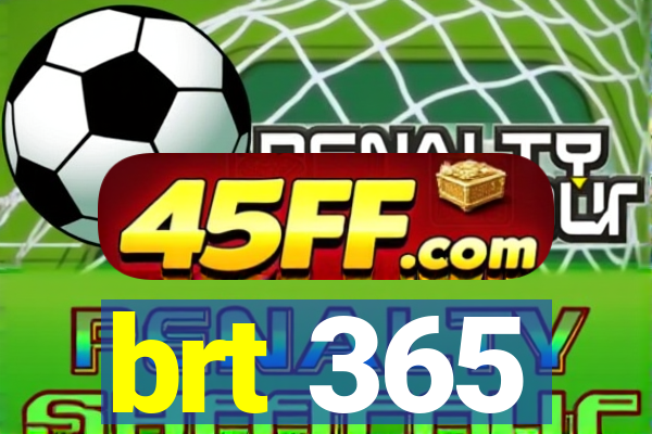 brt 365